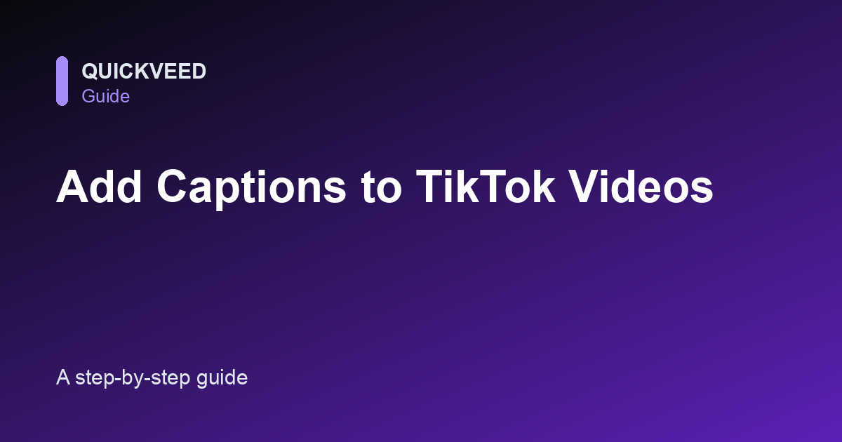 How to Add Captions to TikTok Videos