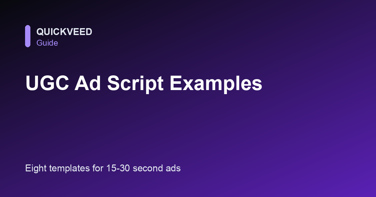 UGC Ad Script Examples: 8 Templates That Work